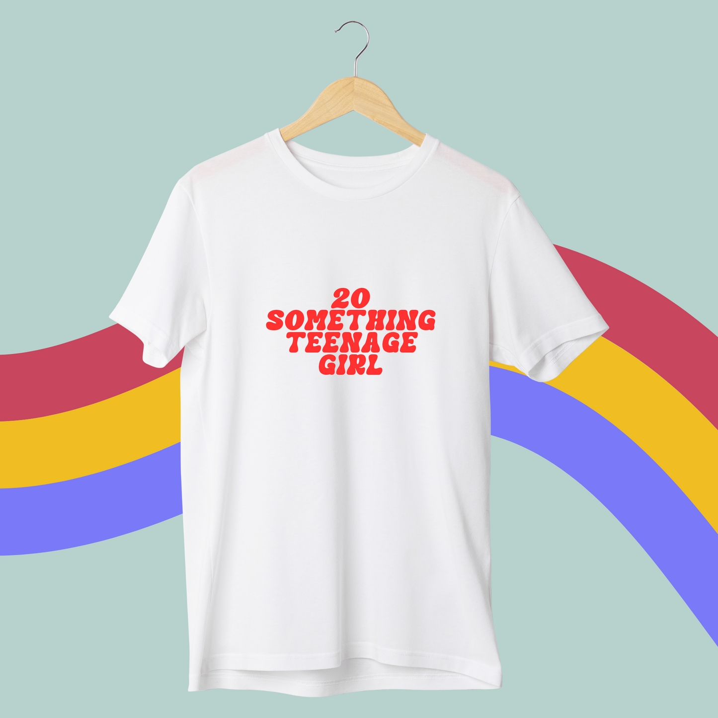 20 Something Teenage Girl Tee- Meme T-Shirt