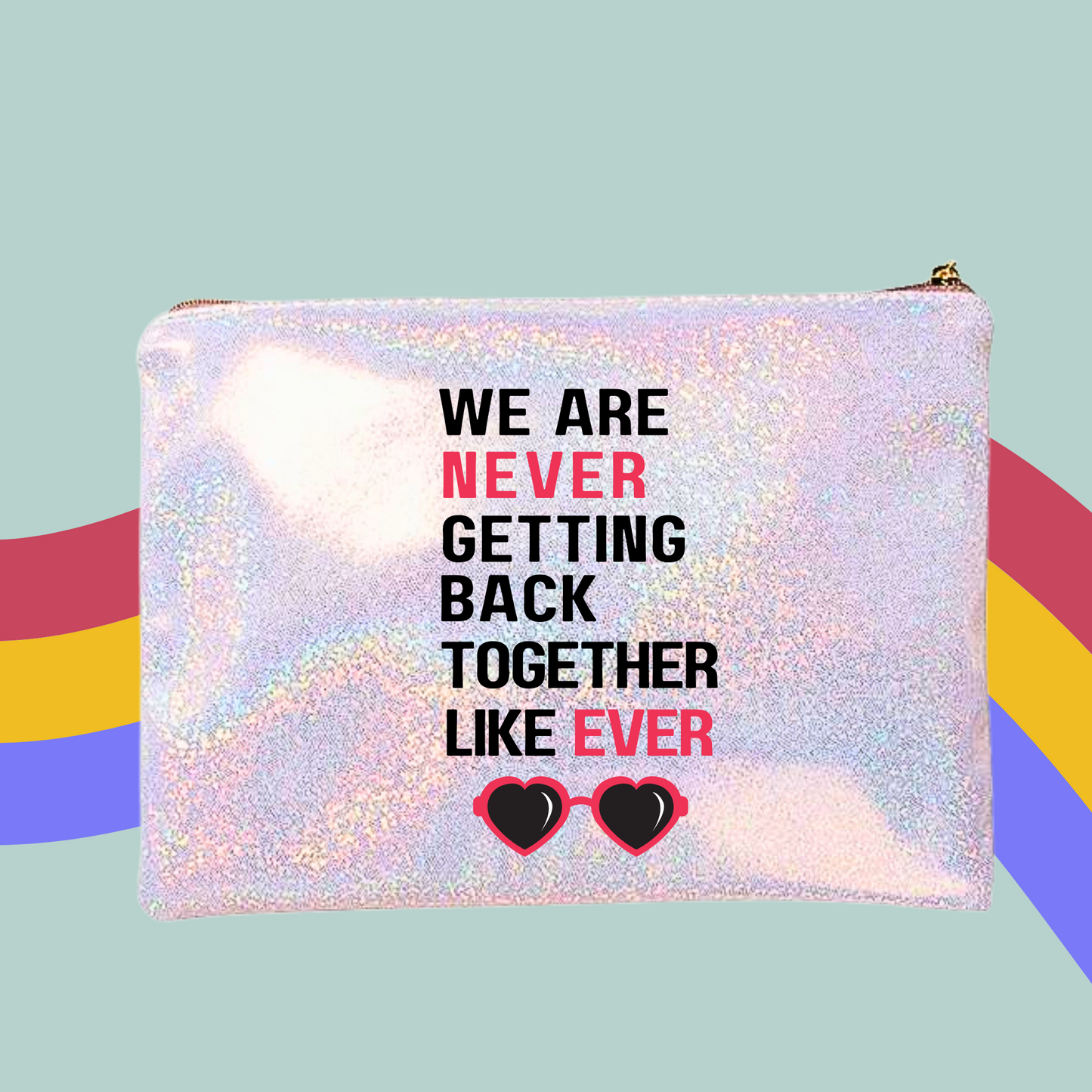 We Are Never Getting Back Together Like Ever Makeup Bag- Taylor Swift Red Zip Case