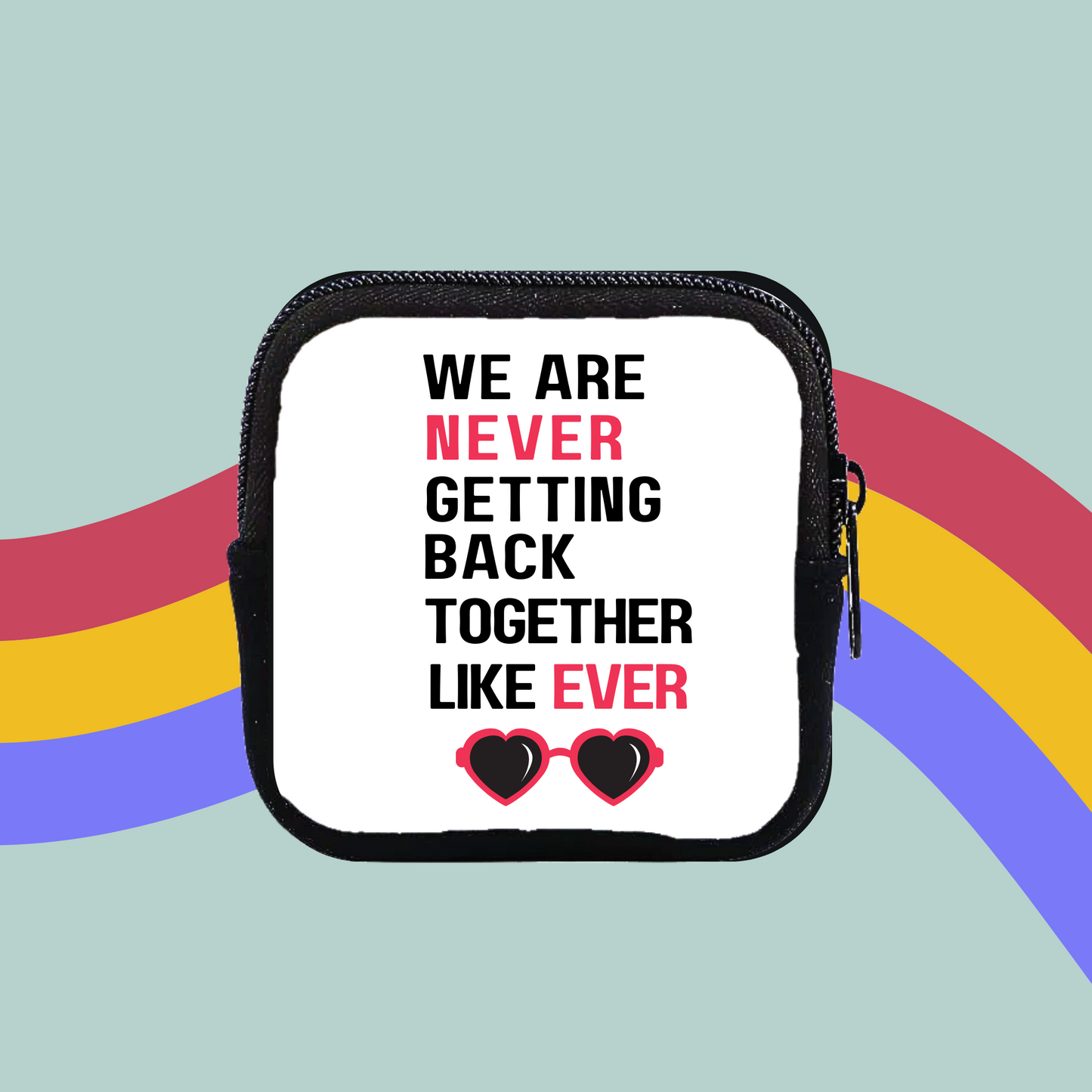 We Are Never Getting Back Together Like Ever Coin Purse- Taylor Swift Red Pouch