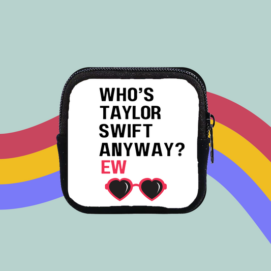 Who's Taylor Swift Anyway? Ew Coin Purse- Taylor Swift Red Pouch