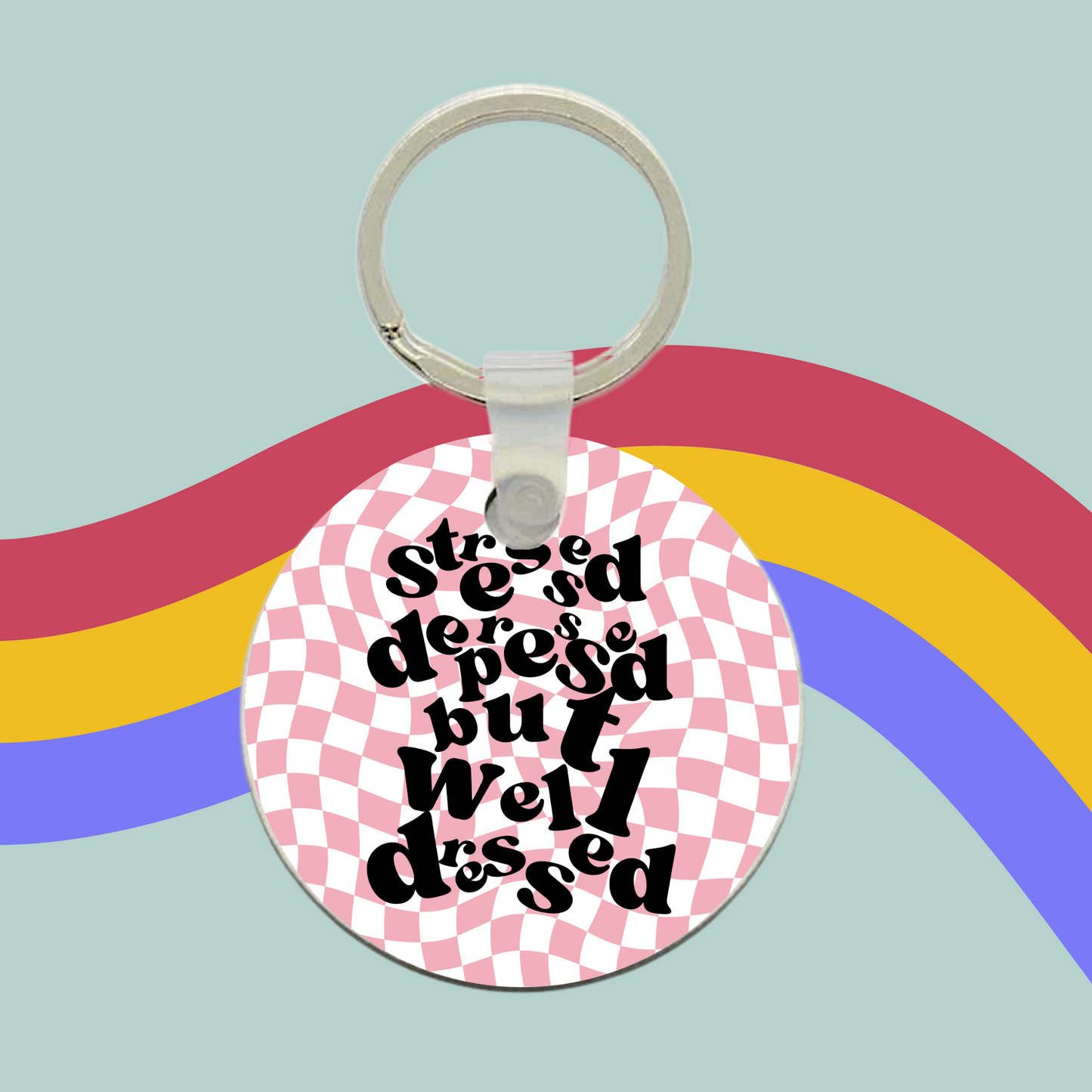 Stressed, Depressed but Well Dressed Keyring- Funny Mental Health Charm