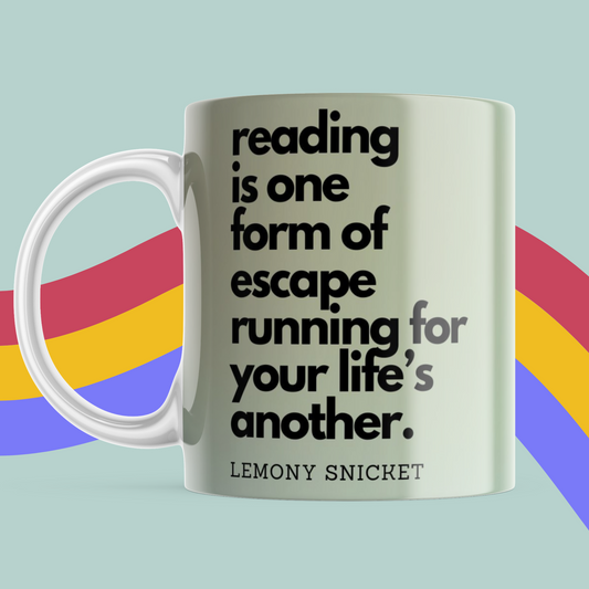 Reading Is One Form Of Escape ASOUE Mug- Lemony Snicket Mug