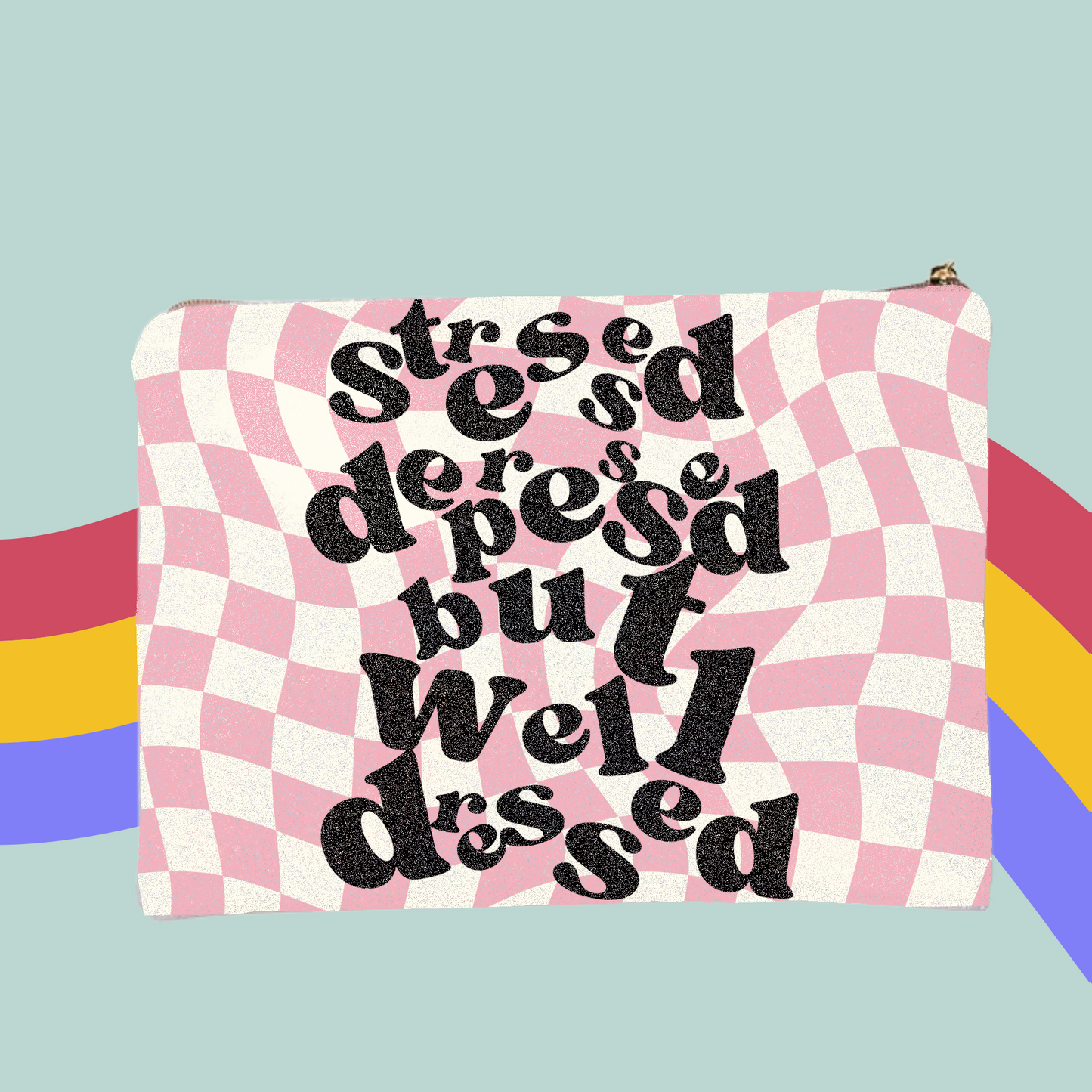 Stressed, Depressed but Well Dressed Glitter Make-Up Bag- Funny Mental Health Zip Case