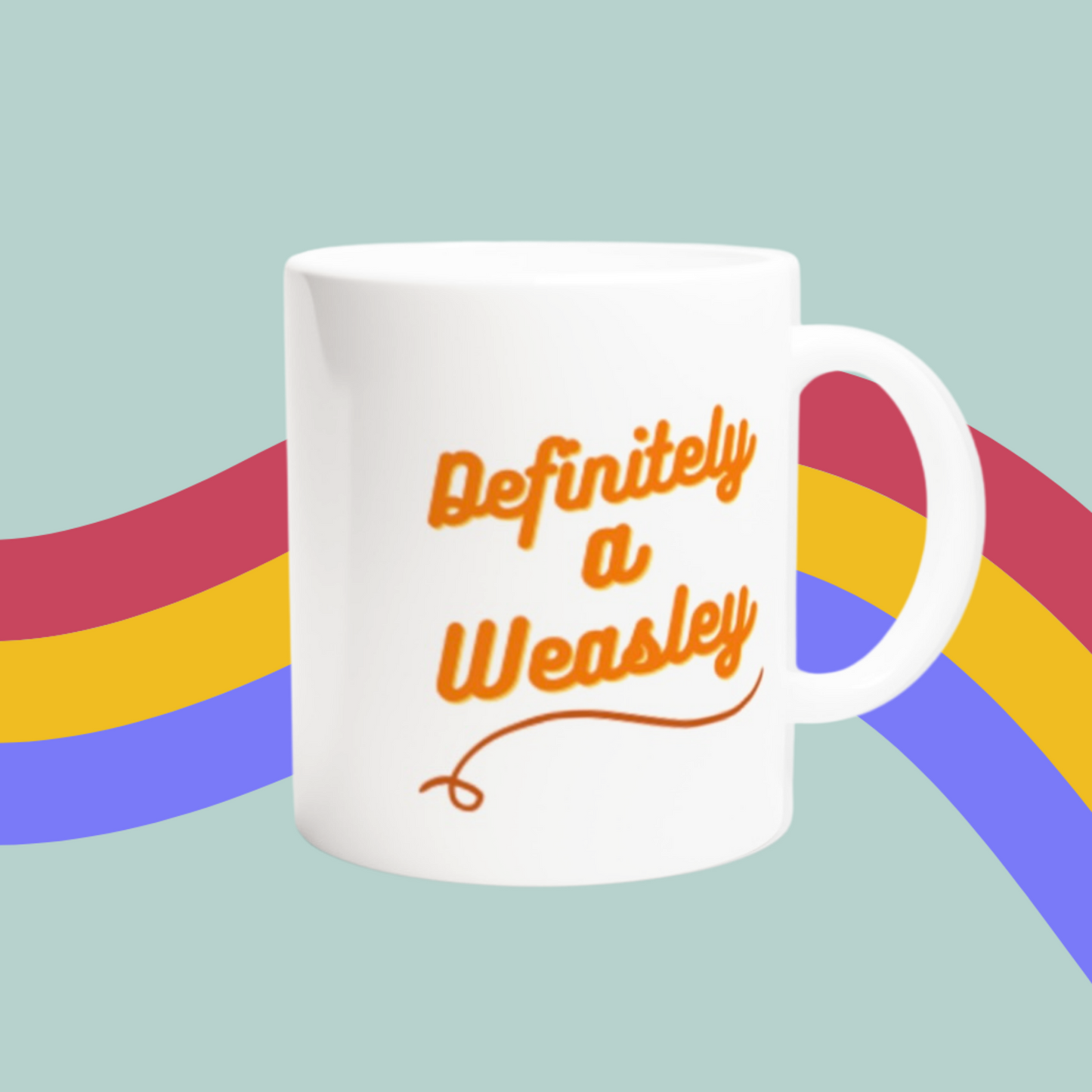 Definitely A Weasley Mug- Harry Potter Mug