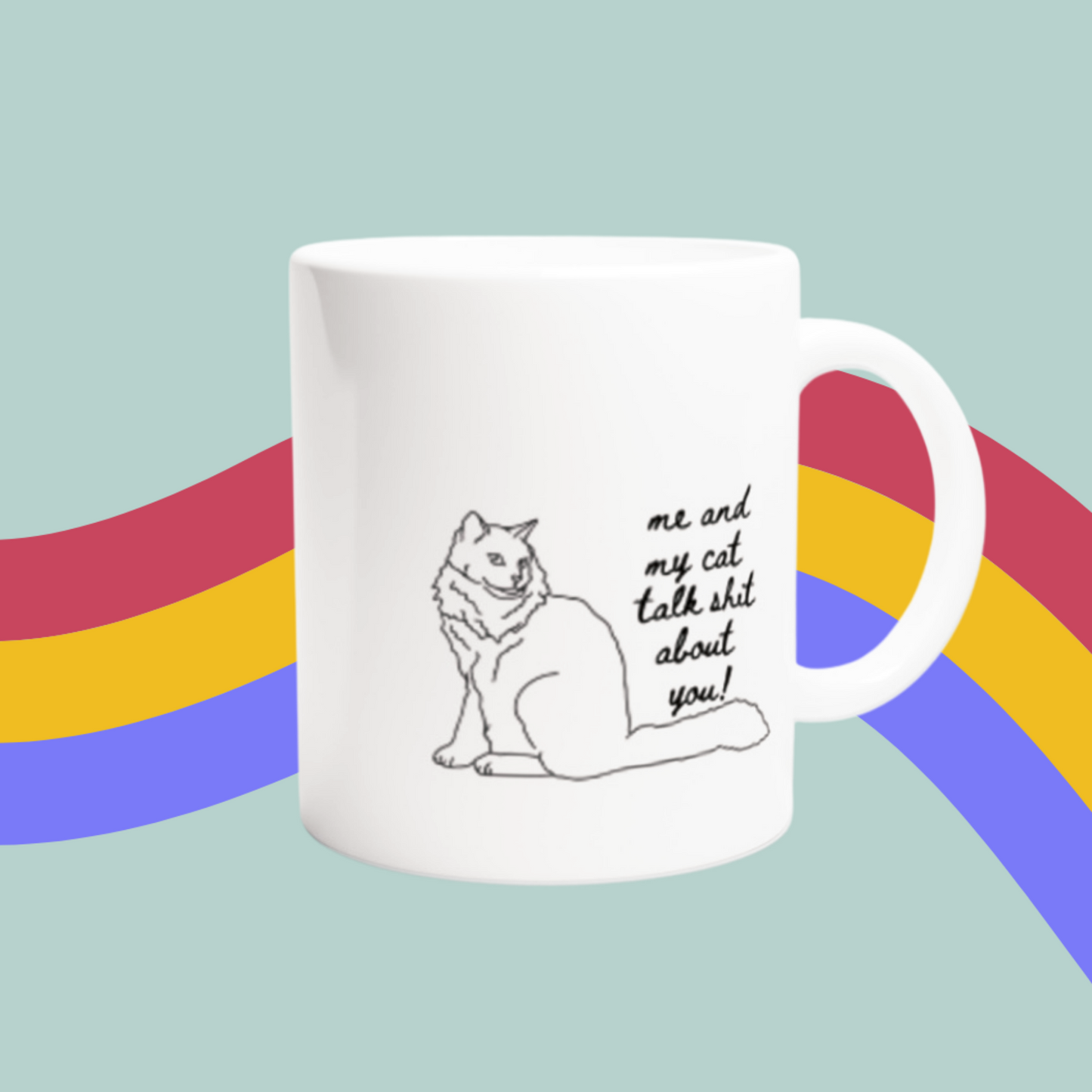 Me and My Cat Mug- Funny Cat Lover Mug