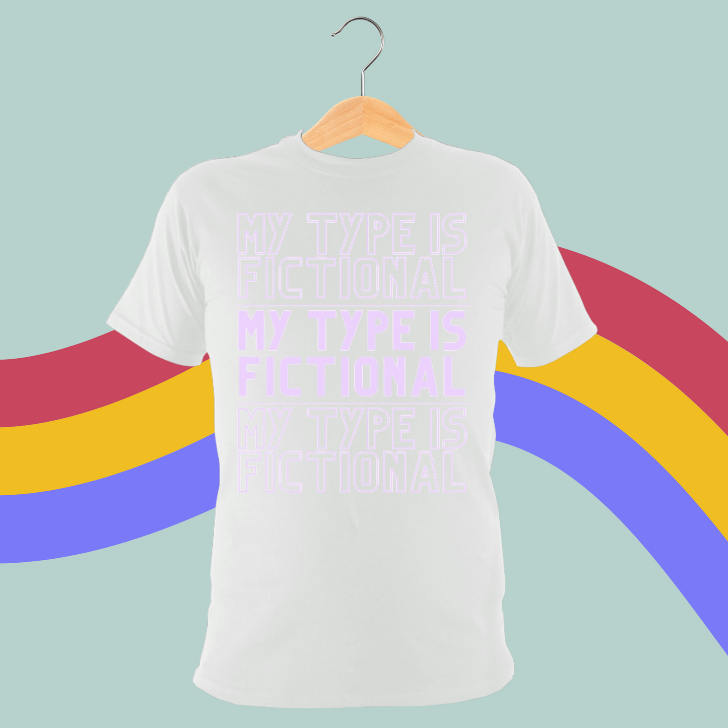 My Type Is Fictional Tee- Fangirl T-Shirt