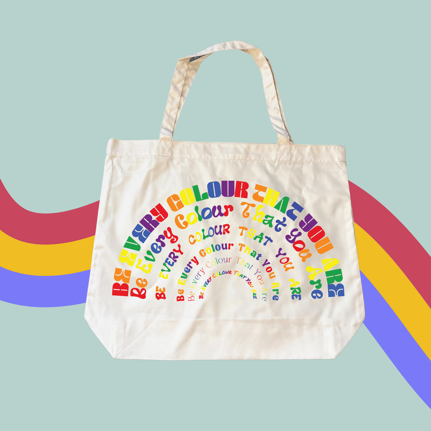 Be Every Colour That You Are Tote Bag-PRIDE-Rainbow LGBTQ+ Shopping Bag