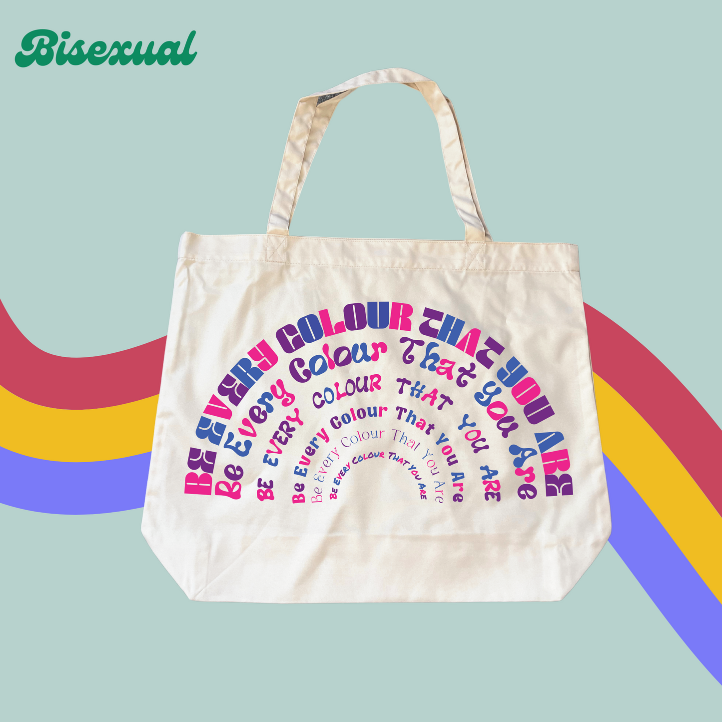 Be Every Colour That You Are Tote Bag-PRIDE-Rainbow LGBTQ+ Shopping Bag