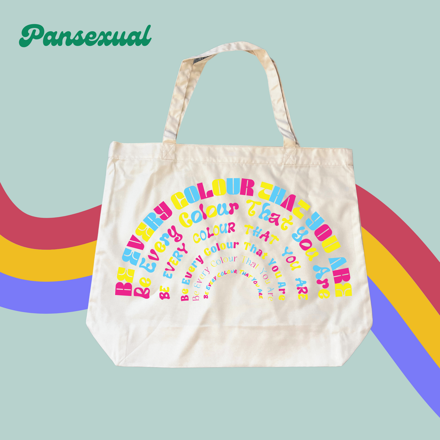 Be Every Colour That You Are Tote Bag-PRIDE-Rainbow LGBTQ+ Shopping Bag