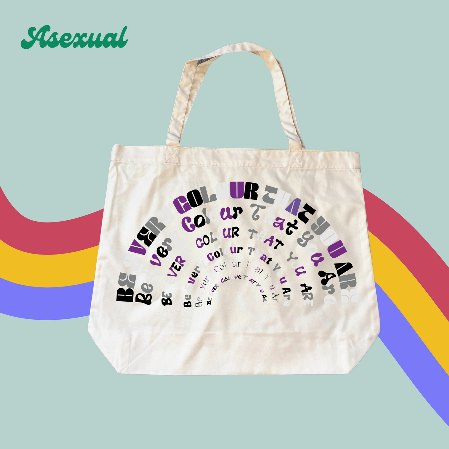 Be Every Colour That You Are Tote Bag-PRIDE-Rainbow LGBTQ+ Shopping Bag